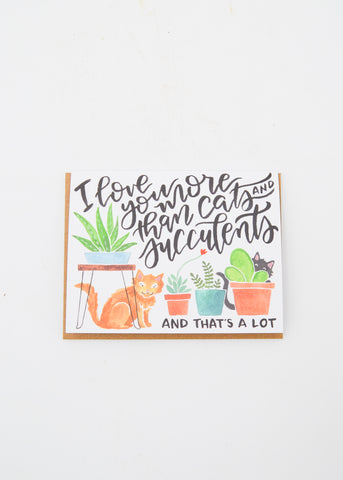 "I Love You More Than Cats and Succulents" Card -  - Sketchy Notions - Wild Lark