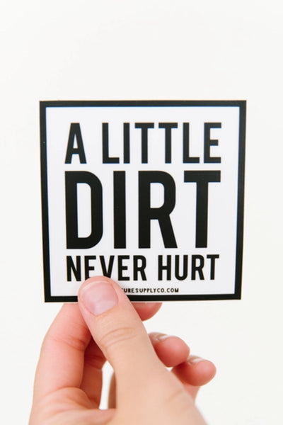 Nature Supply Co. Stickers - Dirt Never Hurt - Nature Supply Co. - Wild Lark