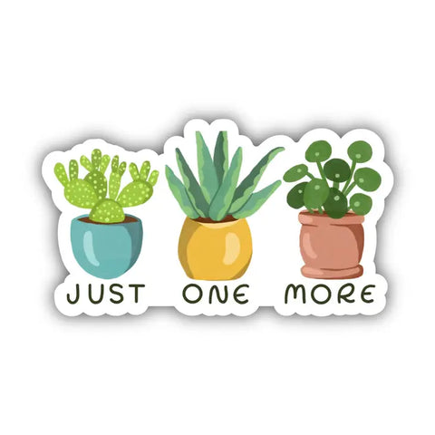 Just One More Plant Sticker -  - Big Moods - Wild Lark