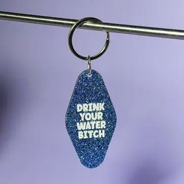 Dayhaw Keychain - Drink Your Water Bitch - Erin Dayhaw - Wild Lark