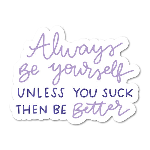 Stickers - Always Be Yourself - Mouthy Broad - Wild Lark