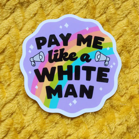 Pay Mw Like A White Man Sticker -  - Luxe Trauma - Wild Lark