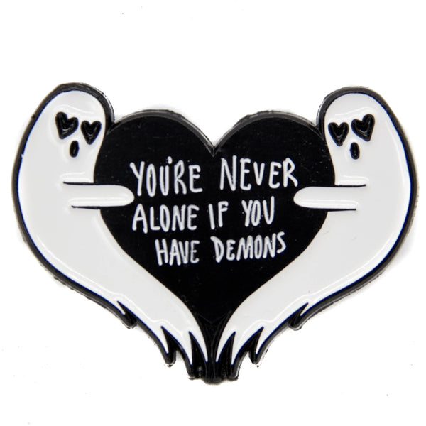 Enamel Pin - You're Never Alone If You Have Demons Ghost - Ectogasm - Wild Lark