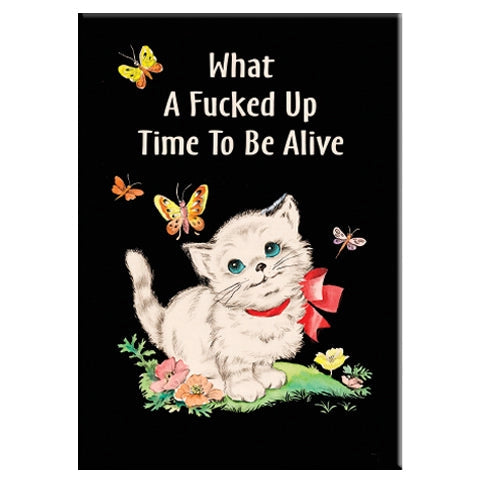 Magnets - What A Time To Be Alive Kitty - Badge Bomb - Wild Lark