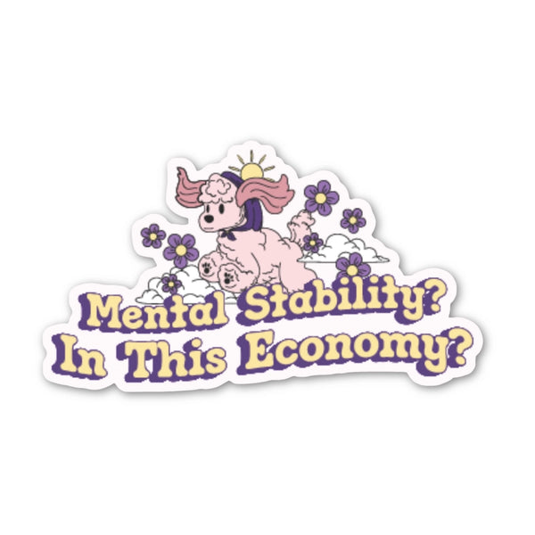 Fun Club Stickers - Mental Stability? in This Economy? - FUN CLUB - Wild Lark