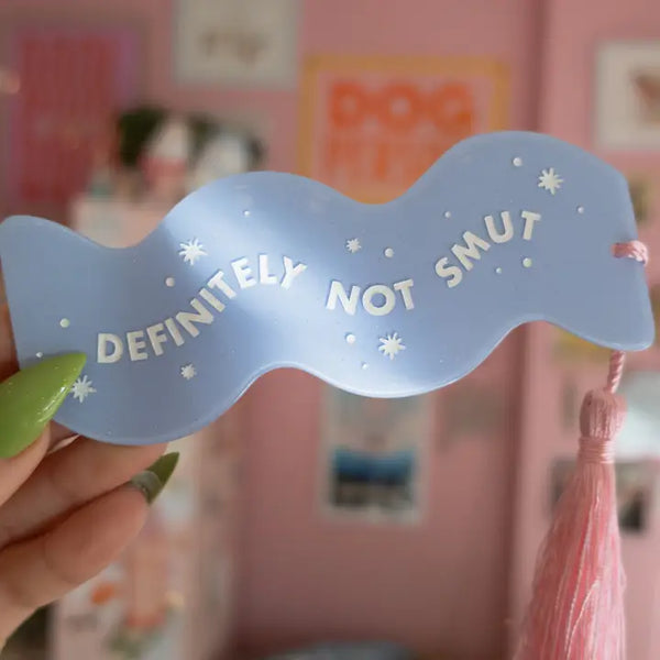 Definitely Not Smut Acrylic Bookmark - - Jollie Ollie Designs - Wild Lark