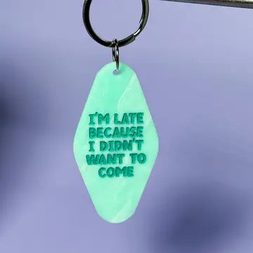 Dayhaw Keychain - I'm Late Because I Didn't Want to Come - Erin Dayhaw - Wild Lark