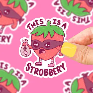 Turtle's Soup Vinyl Stickers - This is Strobbery Strawberry Robber Vinyl Sticker - Turtle's Soup - Wild Lark