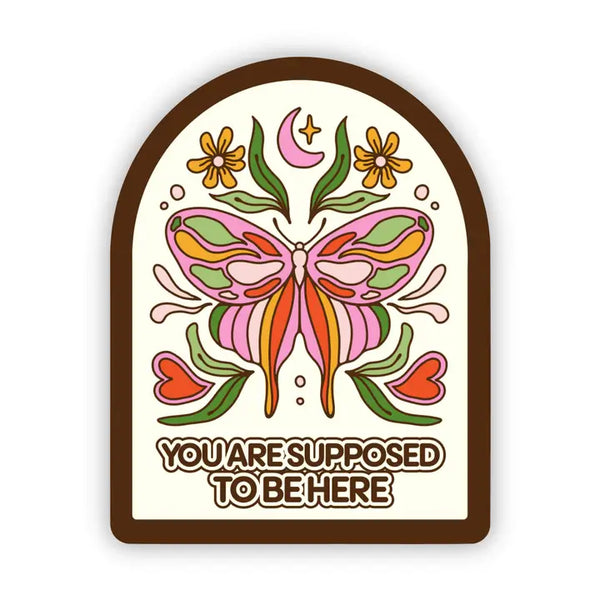 Stickers by Big Moods - You're Supposed To Be Here - Big Moods - Wild Lark