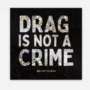 Stickers - Drag is Not a Crime - NatterDoodle - Wild Lark