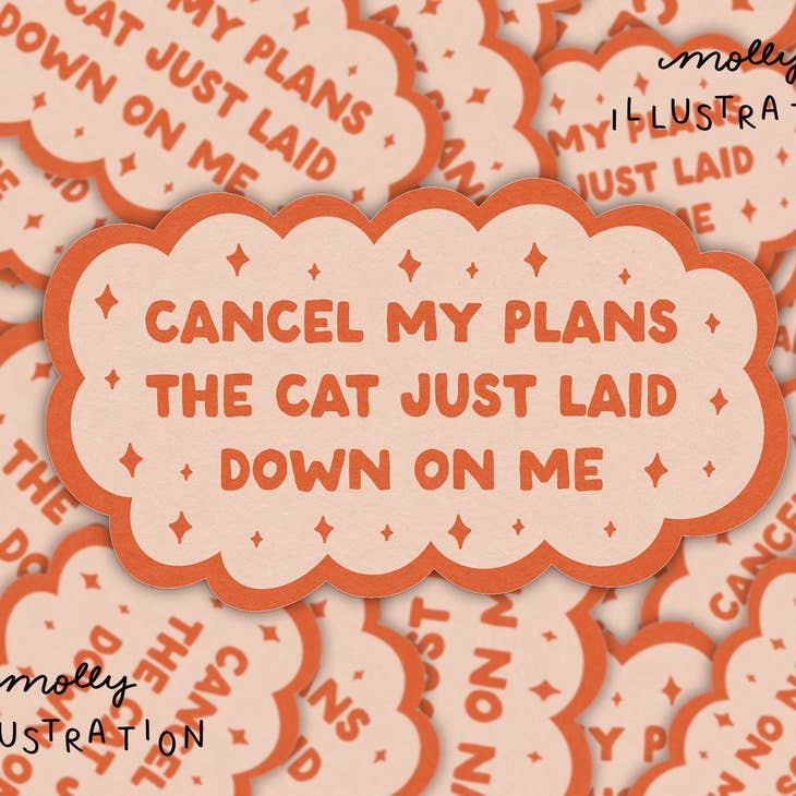 Waterproof Vinyl Stickers - Cancel My Plans- Cat - Molly Illustration - Wild Lark