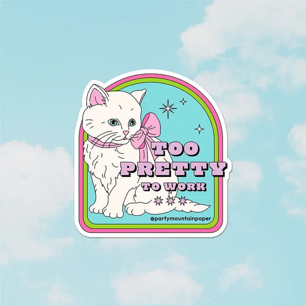 Stickers by Party Mountain Paper Co. - Too Pretty to Work - Party Mountain Paper co. - Wild Lark