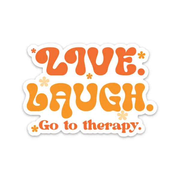 Fun Club Stickers - Live. Laugh. Go To Therapy. Sticker - FUN CLUB - Wild Lark