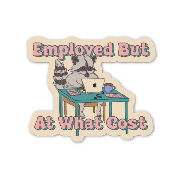 Fun Club Stickers - Employed But At What Cost - FUN CLUB - Wild Lark