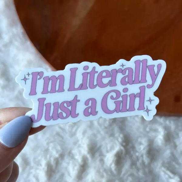 Stickers by Big Moods - I'm Literally Just A Girl Pink - Big Moods - Wild Lark