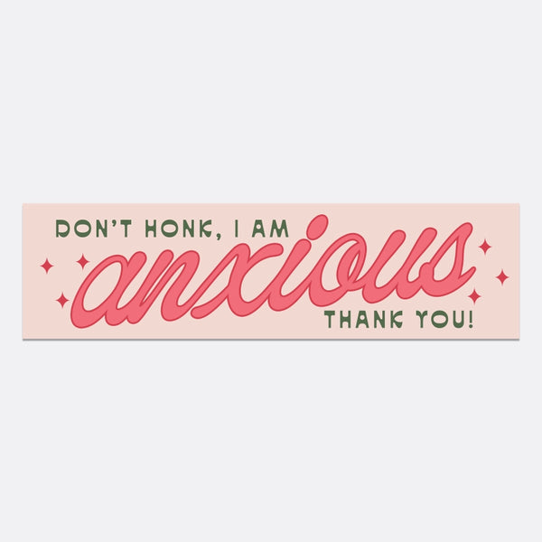 Stickers - Don't Honk I Am Anxious Bumper Sticker - Have A Nice Day - Wild Lark
