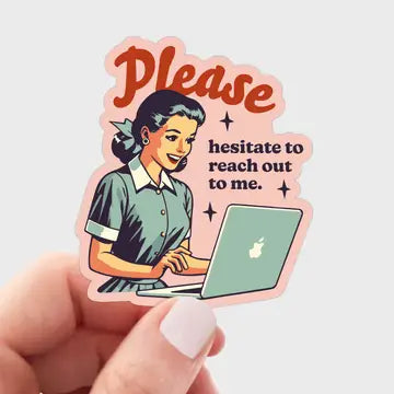 Yarnival Stickers - Please Hesitate to Reach Out Sticker - Yarnival - Wild Lark