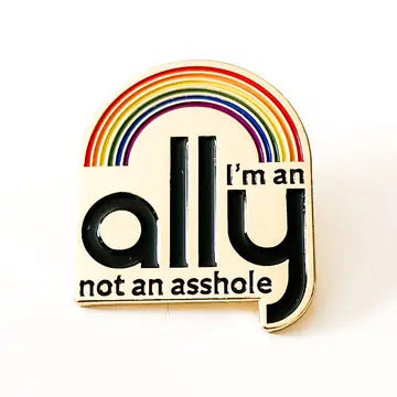 SHEWOLF Pins - Ally Not Asshole - SHEWOLF Designs - Wild Lark