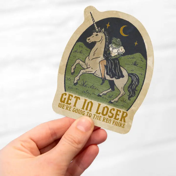 Stickers by Cluster Funk Studio - Get in Loser We're Going to the Renaissance Faire - Cluster Funk Studio - Wild Lark