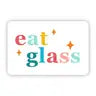 Eat Glass Sticker -  - Big Moods - Wild Lark