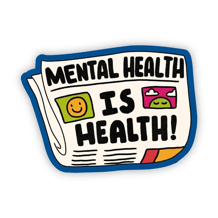 Mental Health Is Health Sticker -  - Big Moods - Wild Lark