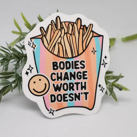 Bodies Change Worth Does'nt Sticker -  - Luxe Trauma - Wild Lark