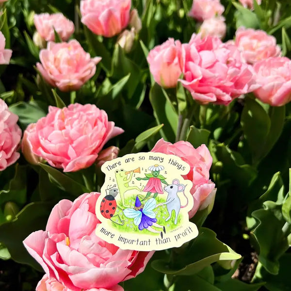 More Important Than Profits Sticker - - The Peach Fuzz - Wild Lark