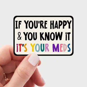 Yarnival Stickers - It's Your Meds Sticker - Yarnival - Wild Lark