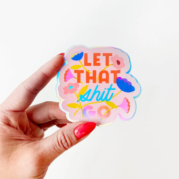 Stickers - Let That Shit Go - Have A Nice Day - Wild Lark