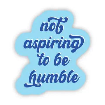 SHEWOLF Stickers - Not Aspiring to be Humble - SHEWOLF Designs - Wild Lark