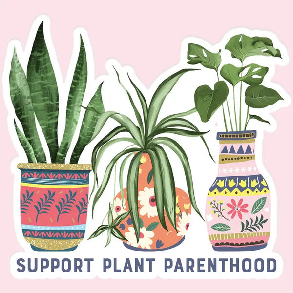 Stickers - Support Plant Parenthood Plant Sticker Decal - Mugsby - Wild Lark
