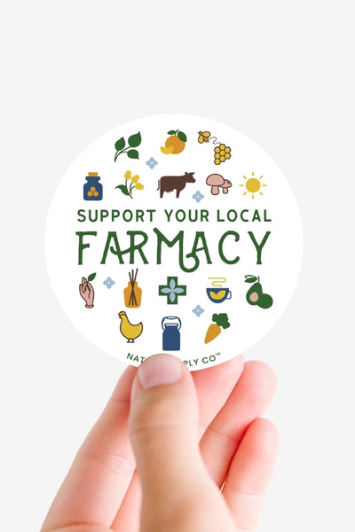 Nature Supply Co. Stickers - Support Your Local Farmacy - Nature Supply Co. - Wild Lark