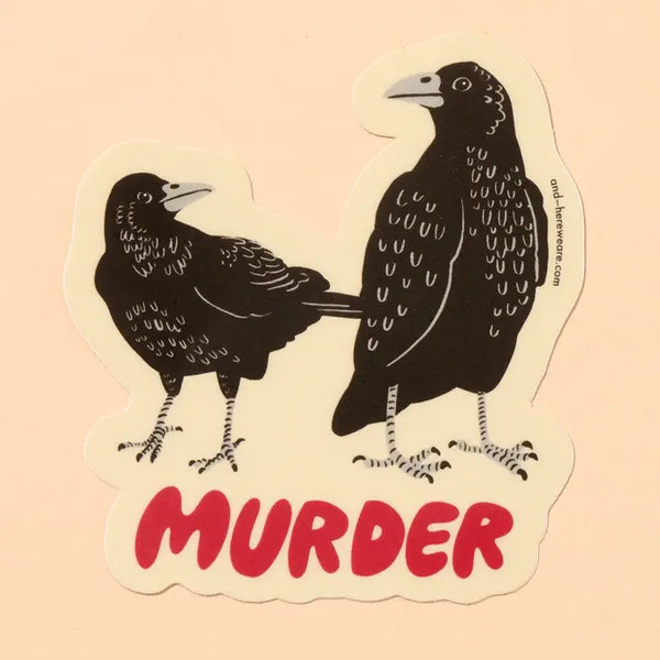 And Here We Are Stickers - Murder - And Here We Are - Wild Lark