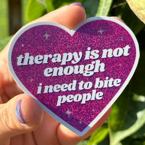Stickers - Therapy Is Not Enough I Need To Bite People - ShlemonArt - Wild Lark