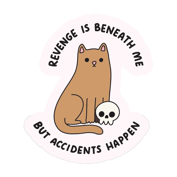 Stickers - Revenge Is Beneath Me But Accidents Happen - Mouthy Broad - Wild Lark