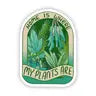 "Home is Where My Plants are" Sticker -  - Big Moods - Wild Lark