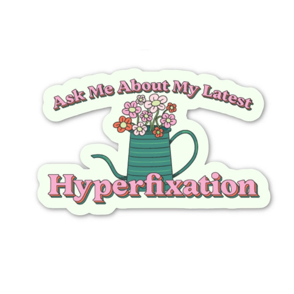 Fun Club Stickers - Ask Me About My Latest Hyperfixation - FUN CLUB - Wild Lark