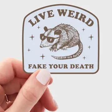 Yarnival Stickers - Live Weird Fake Your Death Sticker - Yarnival - Wild Lark