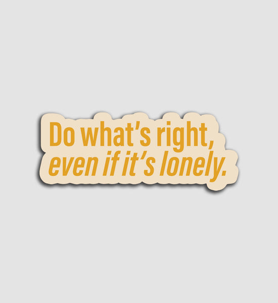 Aesthetic Stickers - Do What's Right Even If It's Lonely - Stick It Aesthetic - Wild Lark