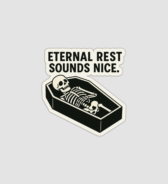 Aesthetic Stickers - Eternal Rest Sounds Nice - Stick It Aesthetic - Wild Lark