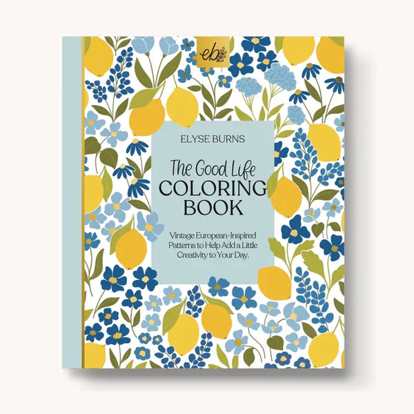 Coloring Book - The Good Life - Elyse Breanne Design - Wild Lark