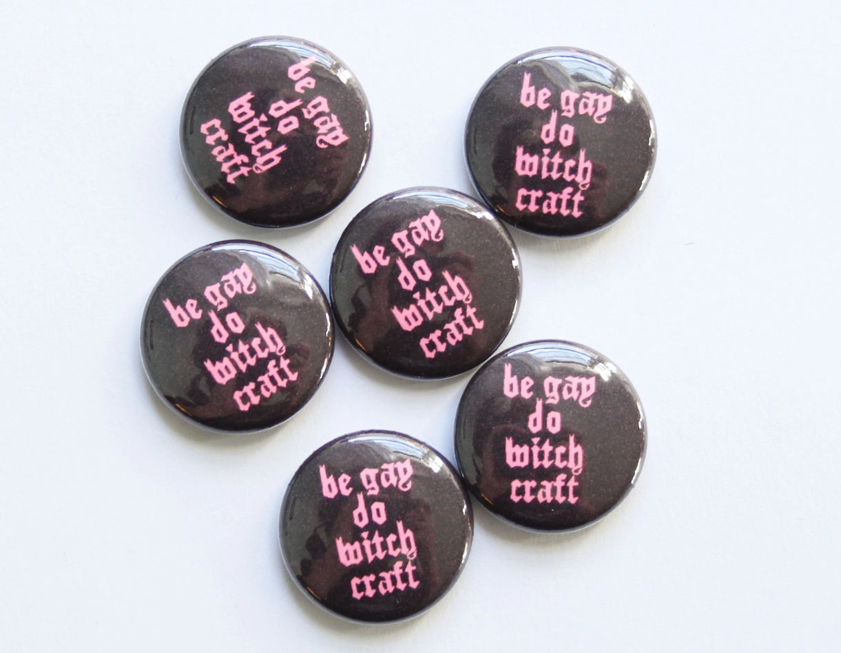 Be Gay Do Witchcraft One Inch Button -  - Midge Blitz - Wild Lark