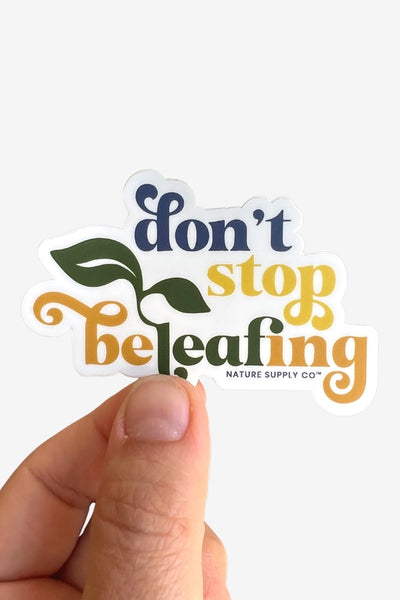 Nature Supply Co. Stickers - Don't Stop Beleafing - Nature Supply Co. - Wild Lark