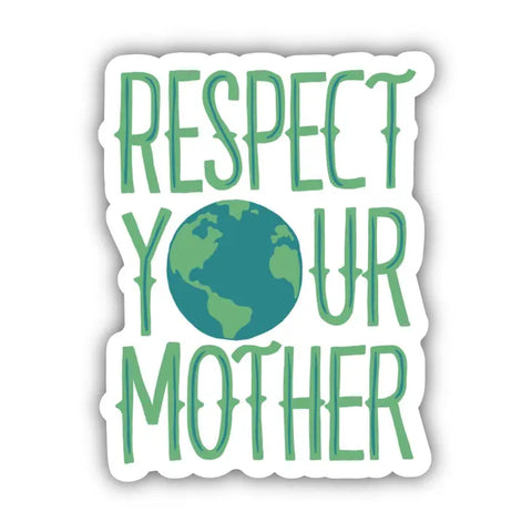 Respect Your Mother Nature Sticker -  - Big Moods - Wild Lark