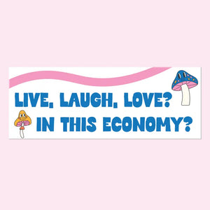 Bumper Sticker - In This Economy Bumper Sticker Decal - Mugsby - Wild Lark