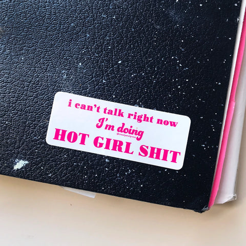 Die-Cut Stickers - Hot Girl Shit - Steel Petal Press - Wild Lark