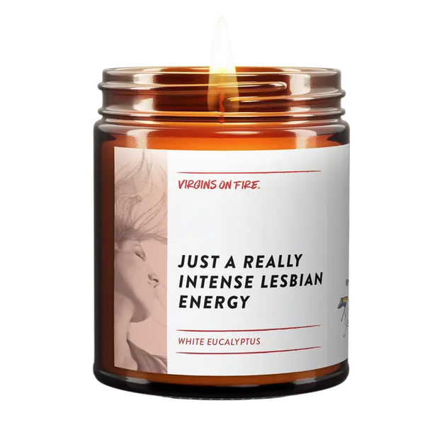 Just Really Intense Lesbian Energy Candle - - Virgins on Fire Co. - Wild Lark