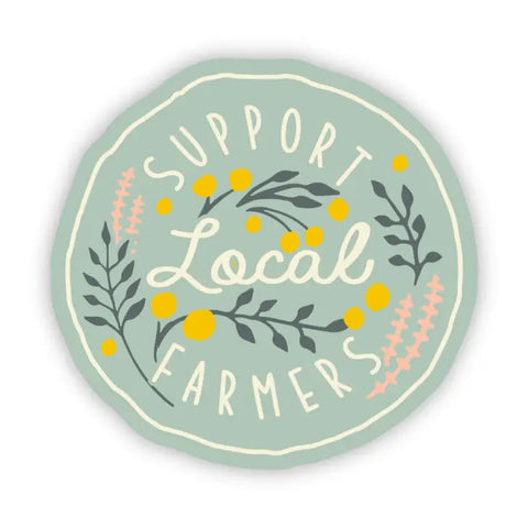 "Support Local Farmers" Floral Sticker -  - Big Moods - Wild Lark