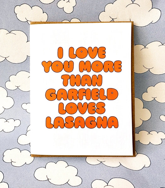 Greeting Cards - I Love You More Than Garfield Loves Lasagna - MBMB - Wild Lark