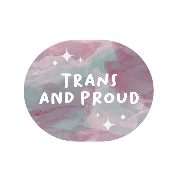 Pride Stickers - Trans and Proud - Liv Lyszyk Prints - Wild Lark